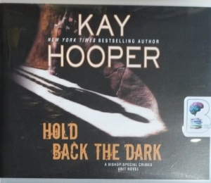 Hold Back the Dark written by Kay Hooper performed by Joyce Bean on CD (Unabridged)